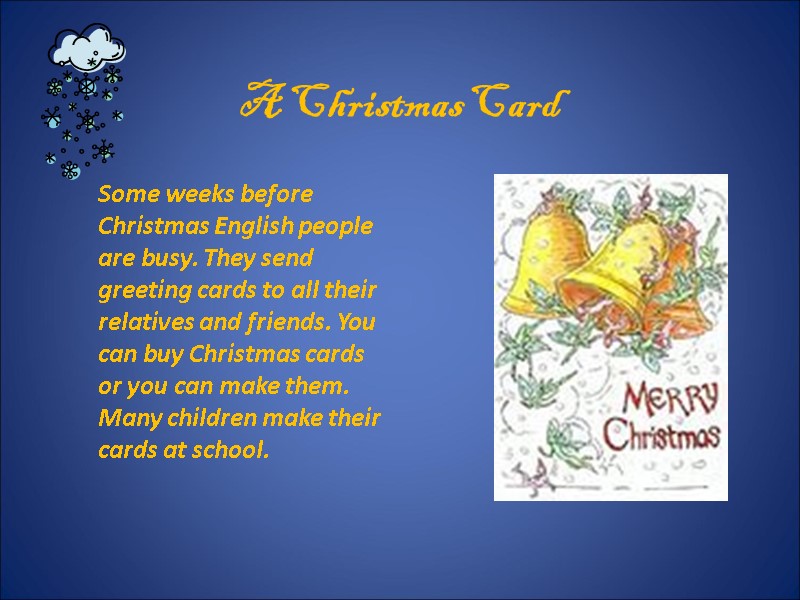 A Christmas Card      Some weeks before Christmas English people
